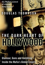 The Dark Heart of Hollywood (Douglas Thompson)