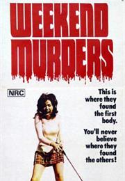 Weekend Murders