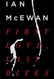 First Love, Last Rites (Ian McEwan)