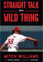 Straight Talk From Wild Thing (Mitch Williams & Darrell Berger)