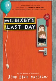 Ms. Bixby&#39;s Last Day (John David Anderson)