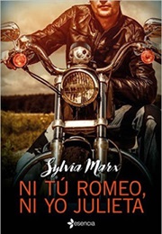 Ni Tú Romeo, No Yo Julieta (Sylvia Marx)