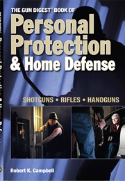 Personal Protection & Home Defense (Robert K. Campbell)