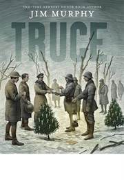 Truce : The Day the Soldiers Stopped Fighting (Jim Murphy)