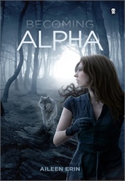 Becoming Alpha (Ailen  Erin)