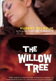 The Willow Tree (Hubert Selby Jr.)