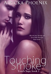 Touching Smoke (Airicka Phoenix)