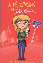 La Vie Compliquée De Léa Olivier (Catherine Girard-Audet)