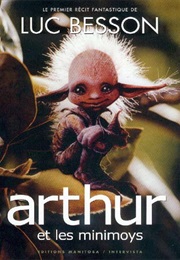 Arthur and the Minimoys (Luc Besson)