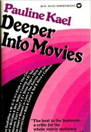 Deeper Into Movies (Pauline Kael)