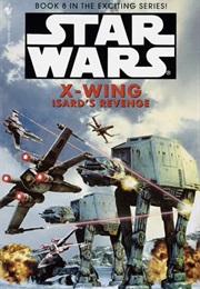 Star Wars: X-Wing - Isard's Revenge (Michael A. Stackpole)