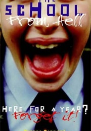 The School From Hell? Here for a Year? Forget It! (Yvonne Coppard)