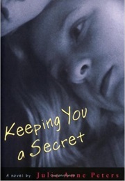 Keeping You Secret (Julie Anne Peters)