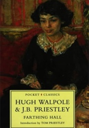 Farthing Hall (Hugh Walpole and J.B. Priestley)