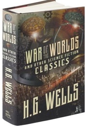 War of the Worlds and Other Science Fiction Classics (H.G. Wells)