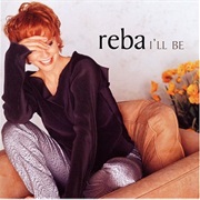 I'll Be - Reba McEntire