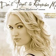 Don&#39;t Forget to Remember Me - Carrie Underwood
