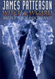 Witch & Wizard: Battle for Shadowland (James Paterson)