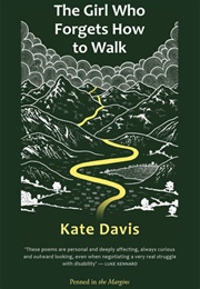 The Girl Who Forgets How to Walk (Kate Davies)