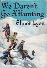 We Daren&#39;t Go A-Hunting (Elinor Lyon)