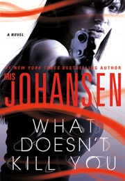 What Doesn't Kill You (Iris Johansen)