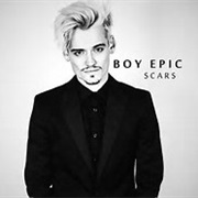 Boy Epic- Scars