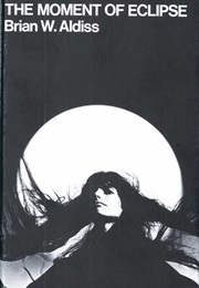 The Moment of Eclipse (Brian W. Aldiss)