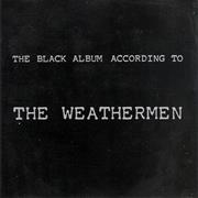 The Weathermen - The Black Album According to the Weathermen