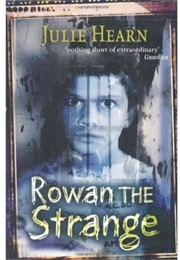 Rowan the Strange (Julie Hearn)