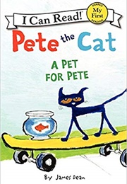 Pete the Cat: A Pet for Pete (James Dean)