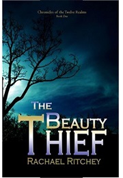 The Beauty Theif (Twelve Realms, #1) (Rachael Ritchey)
