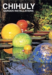 Chihuly: Garden Installations (Dale Chihuly)