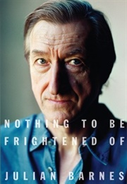 Nothing to Be Frightened of (Julian Barnes)