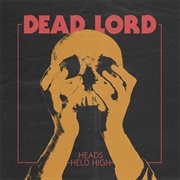 Dead Lord Heads Held High
