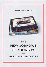 The New Sorrows of Young W. (Ulrich Plenzdorf)