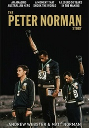 The Peter Norman Story (Andrew Webster and Matt Norman)