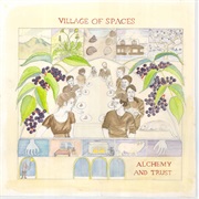 Village of Spaces - Alchemy and Trust