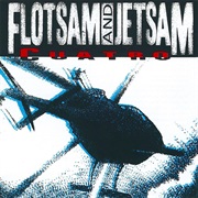Cuatro - Flotsam and Jetsam