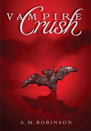 Vampire Crush (A.M. Robinson)