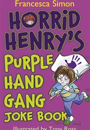 Horrid Henry&#39;s Purple Hand Gang Joke Book (Francesca Simon)