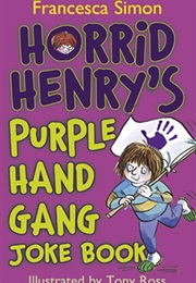 Horrid Henry's Purple Hand Gang Joke Book (Francesca Simon)