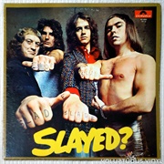 Slayed? - Slade