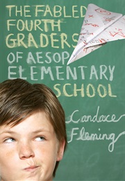The Fabled Fourth Graders of Aesop Elementary School (Candace Fleming)