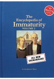 Encyclopedia of Immaturity Volume 2 (Klutz)
