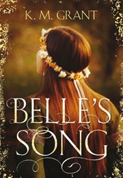Belle&#39;s Song (K. M. Grant)