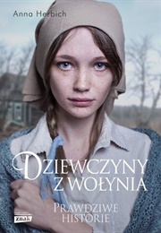 Dziewczyny Z Wołynia (Anna Herbich-Zychowicz)
