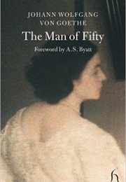 The Man of Fifty (Johann Wolfgang Von Goethe)