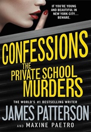 Confessions: The Private School Murders (James Patterson and Maxine Paetro)