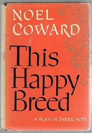 This Happy Breed (Noel Coward)