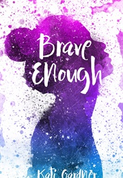 Brave Enough (Kati Gardner)